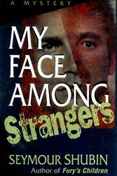 Cover Art for 9781885173577, My Face Among Strangers by Seymour Shubin