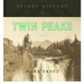 Cover Art for 9781250075598, The Secret History of Twin Peaks by Mark Frost
