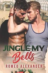 Cover Art for 9798581349595, Jingle My Bells by Romeo Alexander