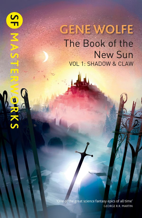 Cover Art for 9781473216495, The Book Of The New Sun: Volume 1: Shadow and Claw by Gene Wolfe
