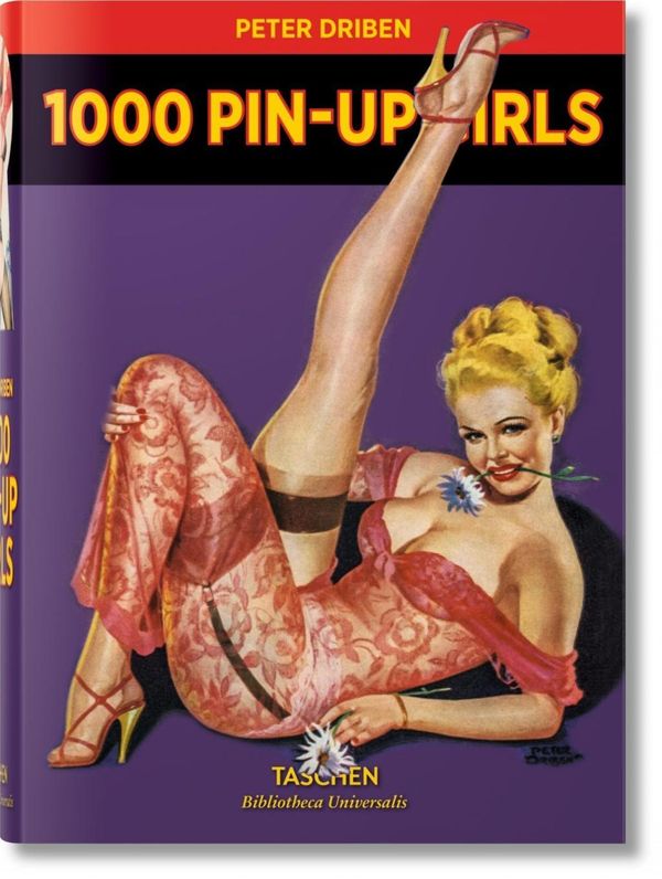 Cover Art for 9783836520508, 1000 Pin-Up Girls by Peter Driben