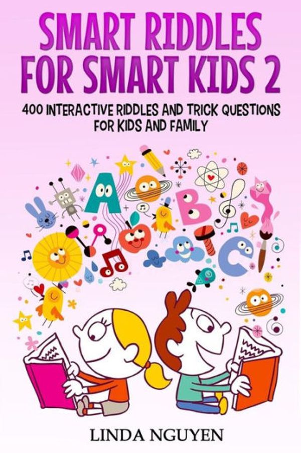 Cover Art for 9781720734550, Smart riddles for smart kids 2: 400 interactive riddles and trick questions for kids and family by Linda Nguyen