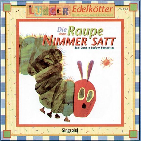 Cover Art for 9783897656727, Die kleine Raupe Nimmersatt, 1 CD-Audio by Eric Carle