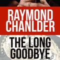 Cover Art for 1230000252797, The Long Goodbye by Raymond Chandler