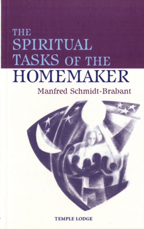 Cover Art for 9780904693843, The Spiritual Tasks of the Homemaker by Manfred Schmidt-Brabant