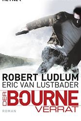 Cover Art for 9783453436312, Der Bourne Verrat: Bourne 10 - Roman by Eric Van Lustbader, Robert Ludlum
