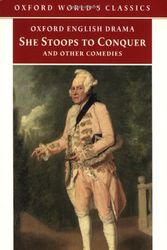 Cover Art for 9780192825667, She Stoops to Conquer and Other Comedies (Oxford World's Classics) by Oliver Goldsmith