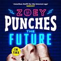 Cover Art for B088P6FT59, Zoey Punches the Future in the Dick by David Wong