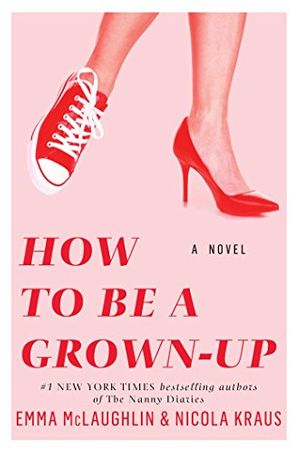 Cover Art for 9781451643459, How to Be a Grown-Up by Emma McLaughlin