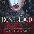Cover Art for 9781613121412, RoseBlood by A. G. Howard