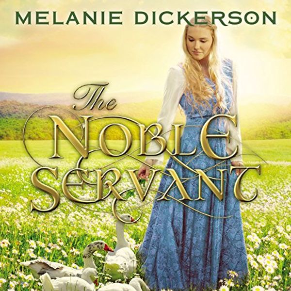 Cover Art for B06Y3B1FGN, The Noble Servant by Melanie Dickerson