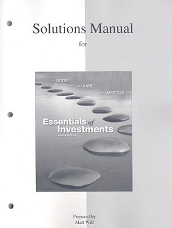 Cover Art for 9780077246013, Essentials of Investments: Solutions Manual by Zvi Bodie, Alex Kane, Alan J. Marcus