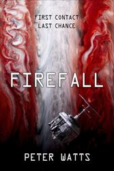 Cover Art for 9781784080464, Firefall by Peter Watts