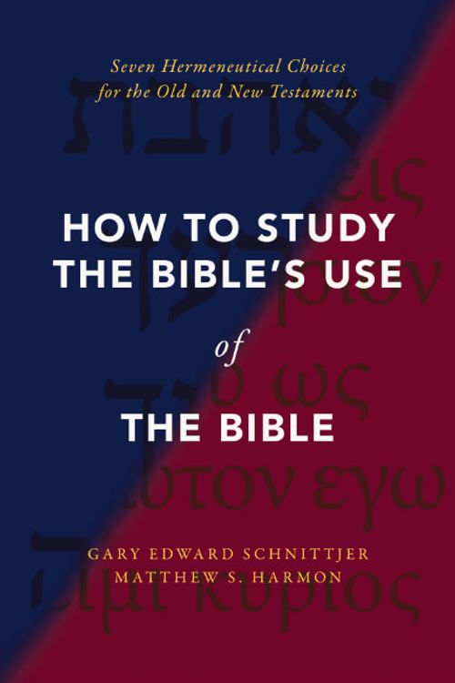 Cover Art for 9780310142454, How to Study the Bible's Use of the Bible: Seven Hermeneutical Choices for the Old and New Testaments by Schnittjer, Gary Edward, Harmon, Matthew S.