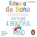 Cover Art for 9781407028095, How To Have A Beautiful Mind by Edward de Bono, Humphrey Bower