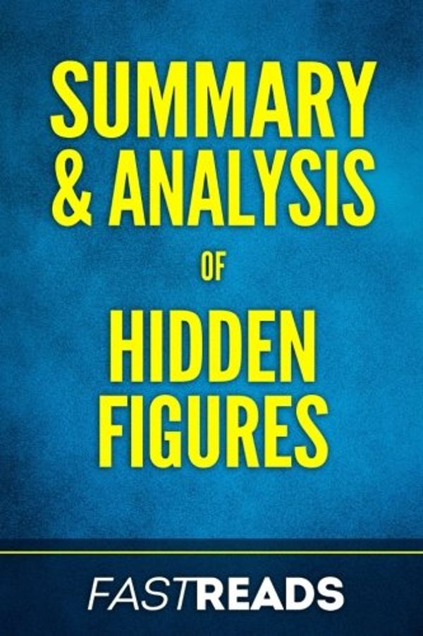 Cover Art for 9781978360815, Summary & Analysis of Hidden Figures: with Key Takeaways by FastReads