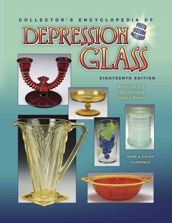 Cover Art for 9781574325591, Collector's Encyclopedia of Depression Glass by Gene Florence