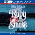 Cover Art for 9781855490475, The Ruby in the Smoke: Unabridged (Cover to Cover) by Pullman