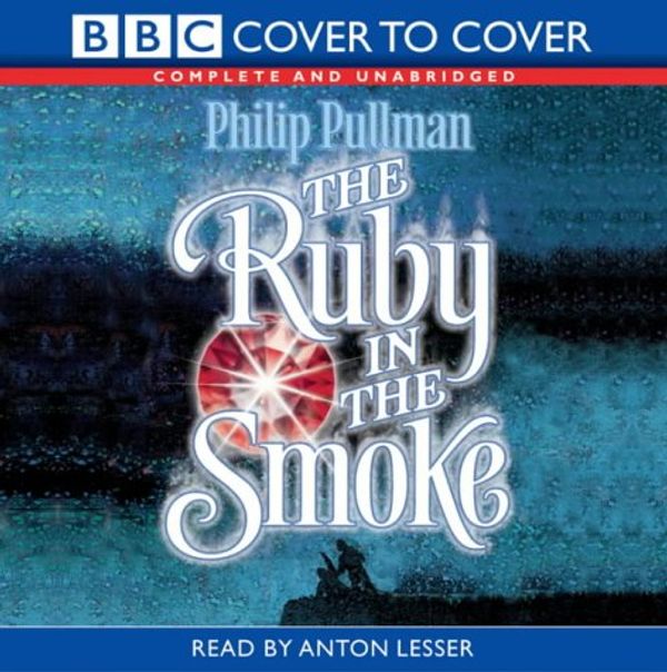 Cover Art for 9781855490475, The Ruby in the Smoke: Unabridged (Cover to Cover) by Pullman