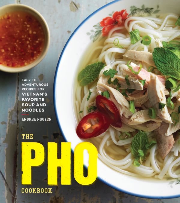 Cover Art for 9781607749585, The PHO Cookbook: Easy to Adventurous Recipes for Vietnam's Favorite Soup and Noodles by Andrea Nguyen