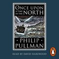 Cover Art for 9780241615058, Once Upon a Time in the North by Philip Pullman