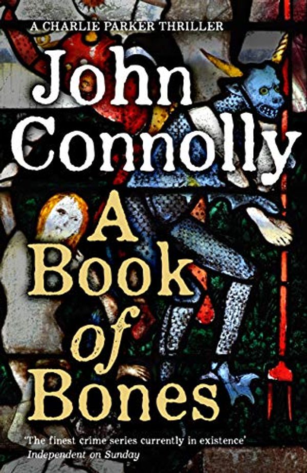 Cover Art for B07G7B5453, A Book of Bones: A Charlie Parker Thriller: 17.  From the No. 1 Bestselling Author of THE WOMAN IN THE WOODS by John Connolly