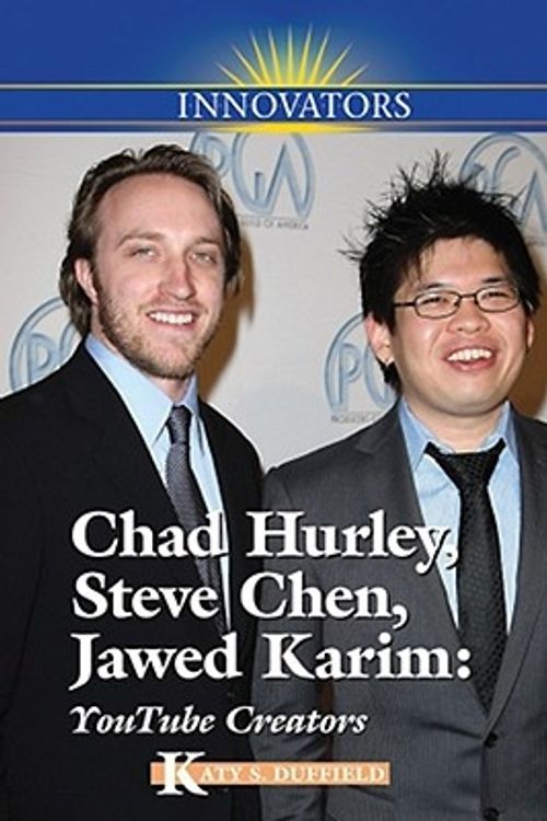 Cover Art for 9780737742701, Chad Hurley, Steve Chen, Jawed Karim: YouTube Creators by Katy S. Duffield