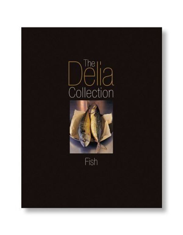 Cover Art for B00YQNV9O8, The Delia Collection: Fish by Smith, Delia (2003) Hardcover by 