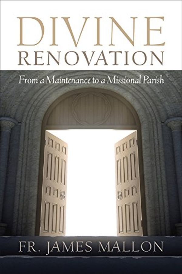 Cover Art for 9782896880195, Divine Renovation: From a Maintenance to a Missional Path by James Mallon