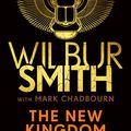 Cover Art for 9781785767999, The New Kingdom by Wilbur Smith