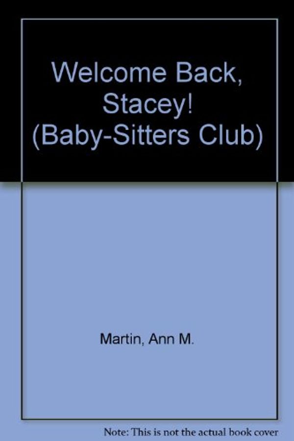 Cover Art for 9780606044196, Welcome Back, Stacey! by Ann M. Martin