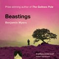 Cover Art for 9781526611215, Beastings by Benjamin Myers
