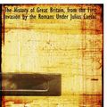 Cover Art for 9781140420668, The History of Great Britain, from the First Invasion by the Romans Under Julius Caesar by Robert Henry