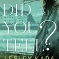Cover Art for 9780593156902, Who Did You Tell?: A Novel by Lesley Kara
