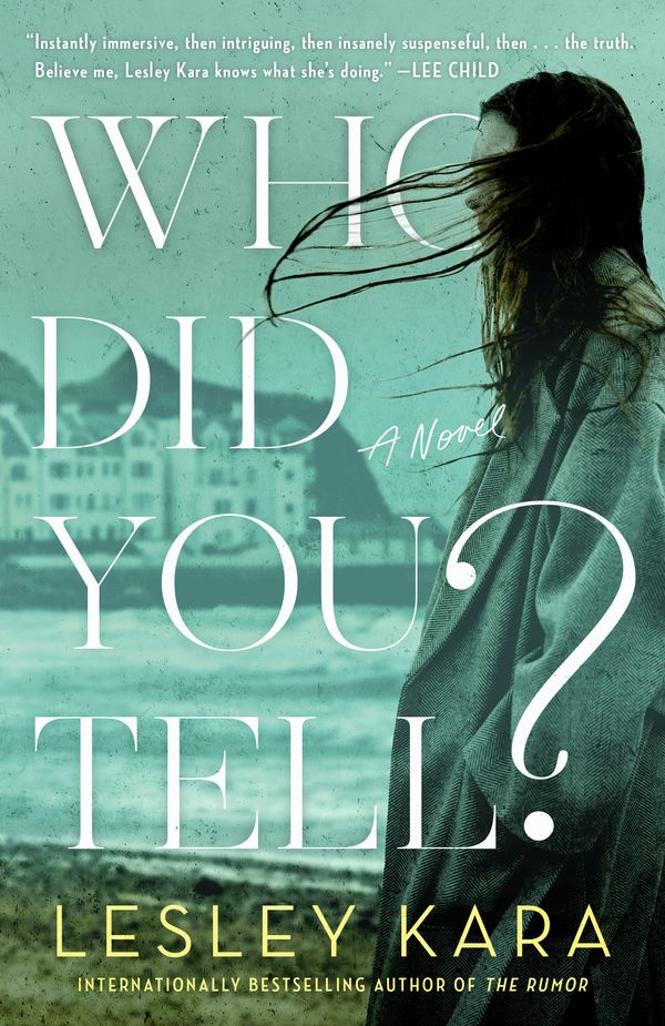 Cover Art for 9780593156902, Who Did You Tell?: A Novel by Lesley Kara