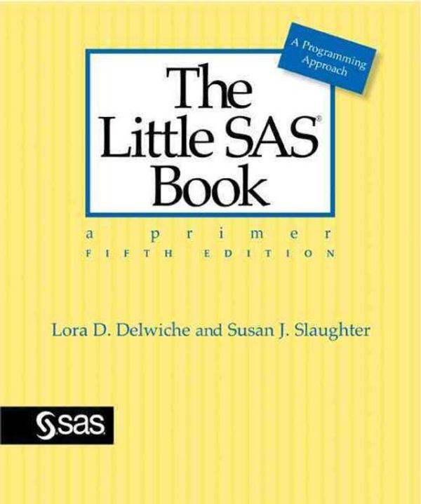 Cover Art for 9781612903439, The Little SAS Book by Lora D. Delwiche, Susan J. Slaughter