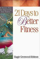 Cover Art for 9780310217503, 21 Days to Better Fitness by Greenwood-Robinson, Maggie