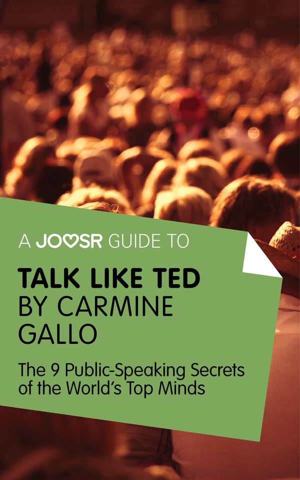 Cover Art for 9781785671289, A Joosr Guide to. Talk Like TED by Carmine Gallo: The 9 Public Speaking Secrets of the World's Top Minds by Joosr