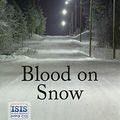 Cover Art for 9781445043890, Blood on Snow by 