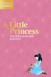 Cover Art for 9780008514228, A Little Princess (HarperCollins Children’s Classics) by Hodgson Burnett, Frances