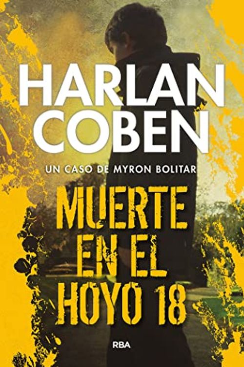 Cover Art for 9788490568026, Muerte en el hoyo 18/ Back Spin by Harlan Coben