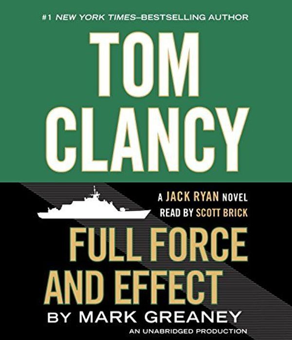 Cover Art for B01K3I92DE, Tom Clancy Full Force and Effect (A Jack Ryan Novel) by Mark Greaney (2014-12-02) by Unknown