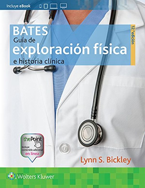 Cover Art for 9788416781676, Bates. Guia de exploracion fisica e historia clinica by Lynn S. Bickley