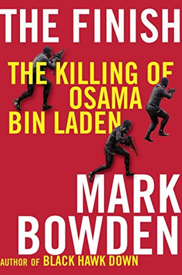 Cover Art for B009JVT0D4, The Finish: The killing of Osama bin Laden by Mark Bowden