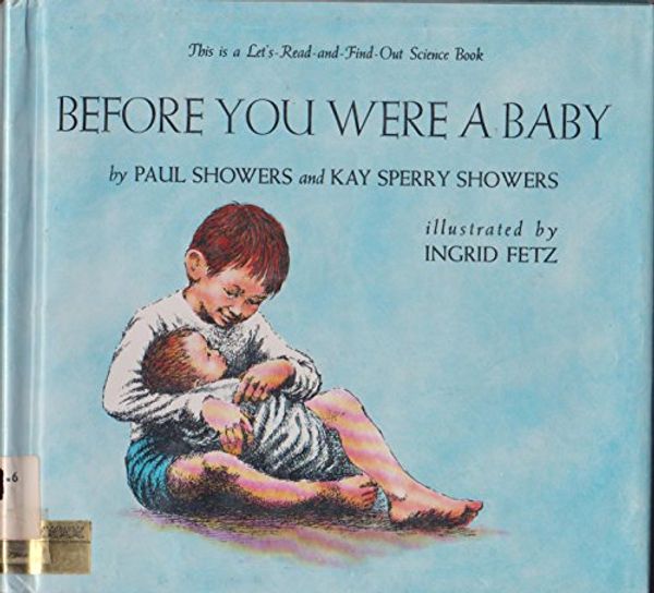 Cover Art for 9780690128826, Before You Were a Baby, by Unknown