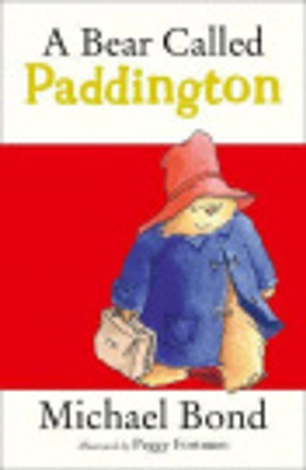 Cover Art for 9780007711178, Paddington Bear by Michael Bond