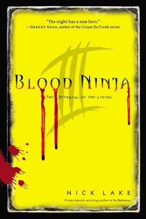 Cover Art for 9781442426818, Blood Ninja III by Nick Lake