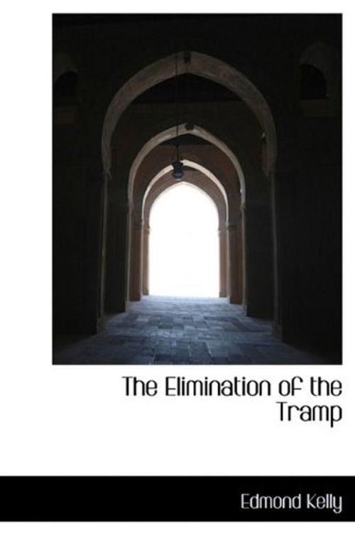 Cover Art for 9781140218074, The Elimination of the Tramp by Edmond Kelly