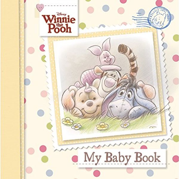 Cover Art for 9781472356932, Disney Winnie the Pooh My Baby Book (Disney Baby Record Book) by Parragon Books Ltd