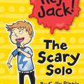 Cover Art for 9781742737850, Hey Jack!: The Scary Solo by Sally Rippin